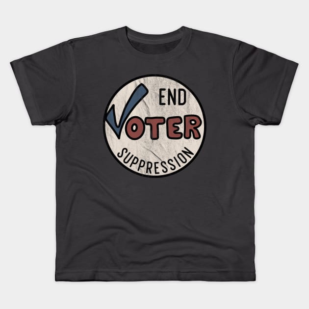 End Voter Suppression Kids T-Shirt by Slightly Unhinged